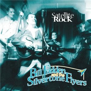Fadden ,Bill And The Silvertones Flyers - Satelite Rock (re-st )